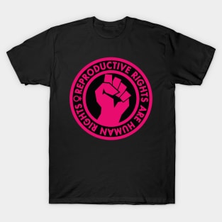 Reproductive Rights are Human Rights - Hot Pink Clenched Fist T-Shirt